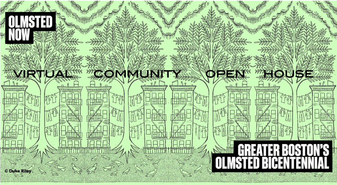 Olmsted Now: Greater Boston's Olmsted Bicentennial Community Open House